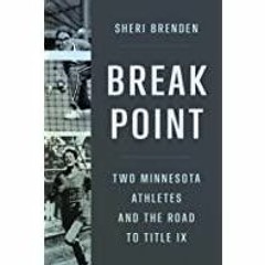 ((Read PDF) Break Point: Two Minnesota Athletes and the Road to Title IX
