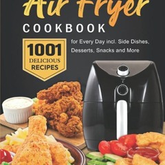 ✔Audiobook⚡️ Air Fryer Cookbook UK Edition: 1001 Delicious Recipes for Every Day incl. Side Dis