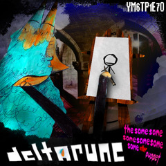: YM6TP1E7O -= Deltarune The 6same Other Puppet =-