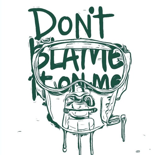 Don't blvme it on me.{ft Alter Astro}