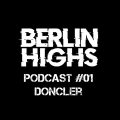 Berlin Highs Podcast #01 - Doncler