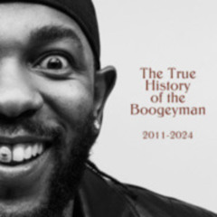 Kendrick Lamar The True History of the Boogeyman 2011-2024 - Full Mixtape