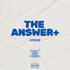 The Answer (Prod. by Steezie)