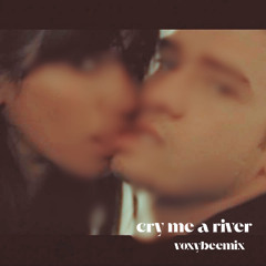 Cry Me a River (of fate) - Justin Timberlake [voxybee remix]