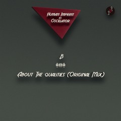 B1. Oscillator - About The Qualities (Original Mix)