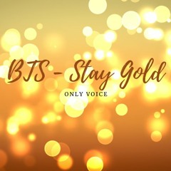 BTS - Stay Gold Only Voice/Solo Voz
