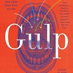 [ACCESS] EBOOK EPUB KINDLE PDF Gulp: Adventures on the Alimentary Canal by  Mary Roac