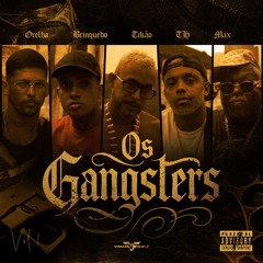 OS GANGSTERS  - MC Tikão | MC Max | MC Brinquedo | MC Orelha | MC TH (Prod. Dbn Beatz)
