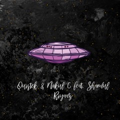 Quistek & Nakul C feat. Shardul - Riyaaz