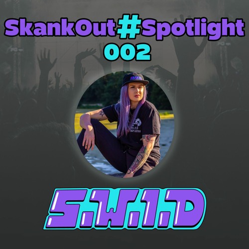 SkankOut#Spotlight 002 - S.W.I.D
