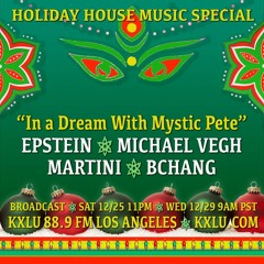 KXLU 88.9 FM Los Angeles - In A Dream With Mystic Pete - Holiday House Music Special