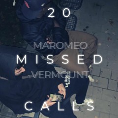 20 Missed Calls feat. Maromeo (prod.by burrberg x tatchybeatz)