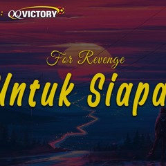For Revenge - Untuk Siapa  (Official Lyric Video)