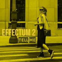 Effectum 2 - TELL ME (Original)