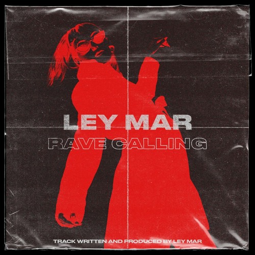 LEY MAR - Rave Calling