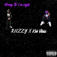 “Wrong Til Im Right”-RIIZZY X KIDVITALS