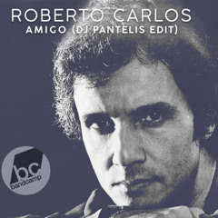Roberto Carlos - Amigo #Niskens (DJ Pantelis Edit)