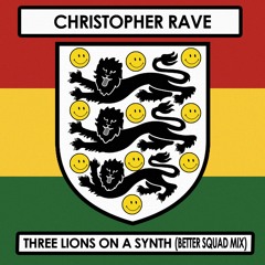 3 Lions On A Synth (Euro 2020 Better Squad Mix)