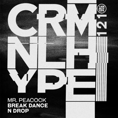 Mr. Peacock- Break Dance N Drop (Original Mix)
