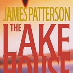 [READ] EBOOK 📒 The Lake House (When the Wind Blows Book 2) by  James Patterson [KIND