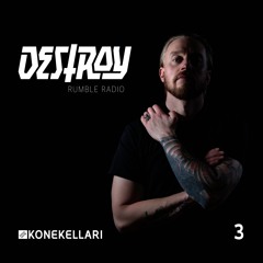 DESTROY - Rumble Radio #3 | 4/25