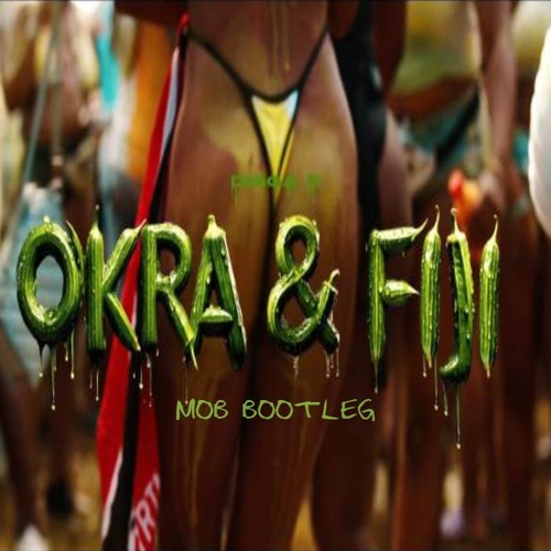 Digga D - Okra & Fiji (MOB Bootleg)