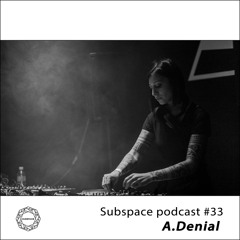 Subspace Podcast 033 - A.Denial
