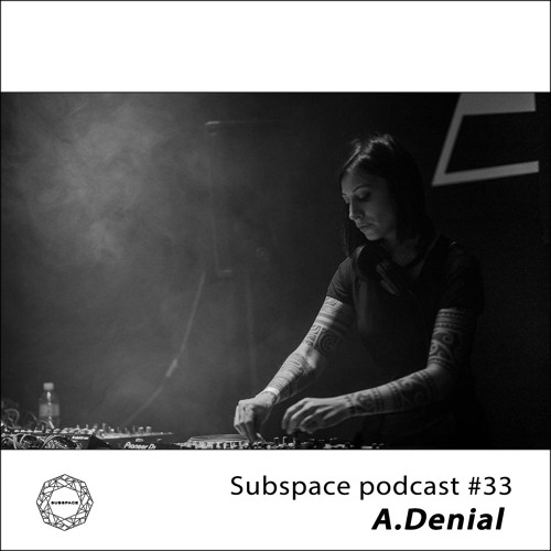 Subspace Podcast 033 - A.Denial