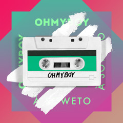 OHMYBOY's "Oh What A Mix!" - DJ Set #013 (À Soweto Mixtape)