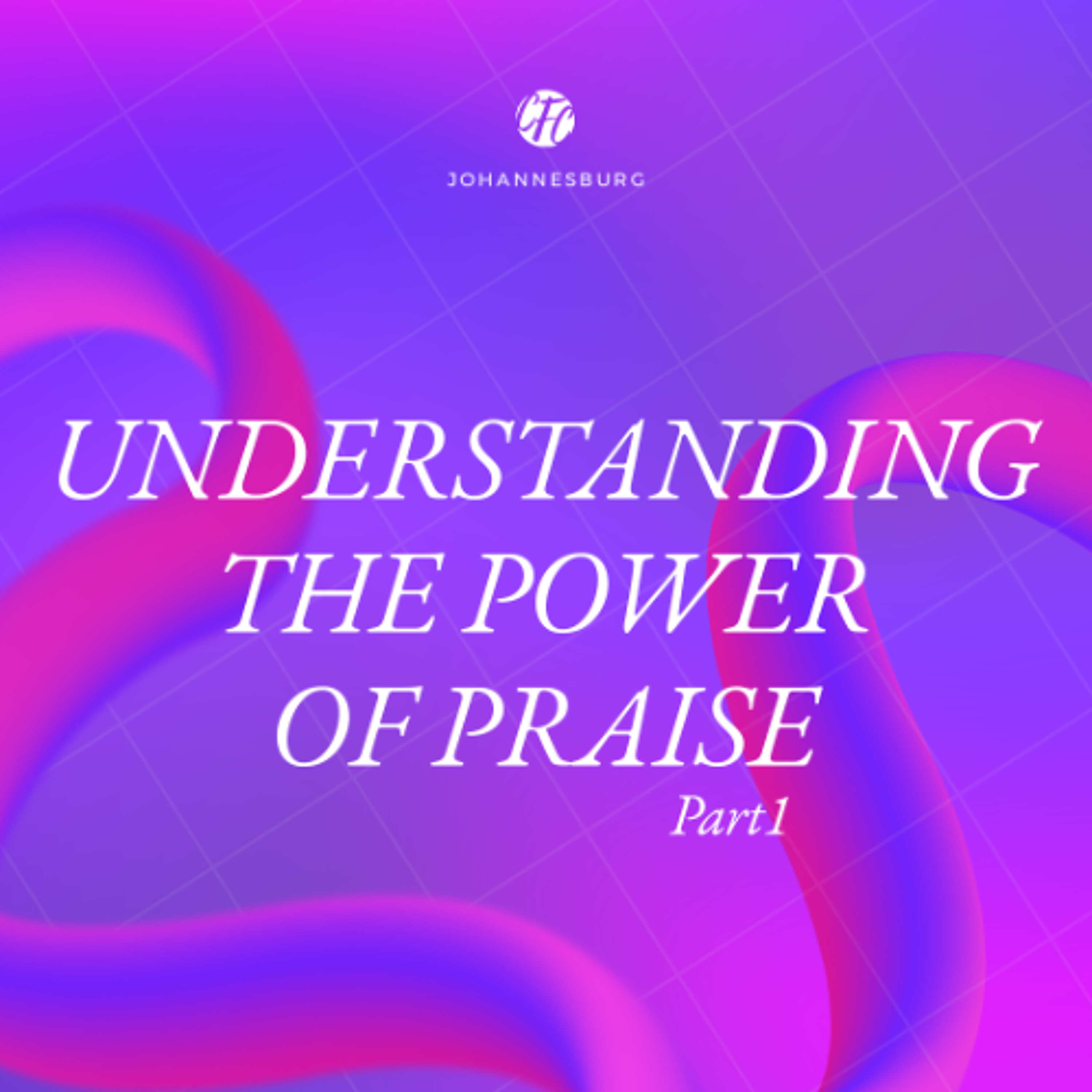 Ap Theo Wolmarans - Understanding the Power of Praise - Part 1