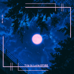 Trip to Luna Mixtape EP:02