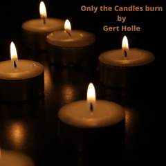 Only The Candles Burn - Gert Holle 2022