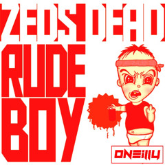ZEDS DEAD - RUDEBOY (O'NEILLY REMIX)