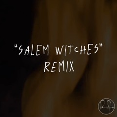 Salem Witches (Remix)