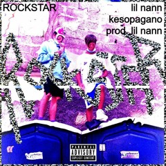 Kesopagano x Lil Nann - Rockstar
