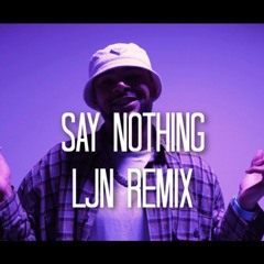 Wes Nelson - Say Nothing (LJN Remix)