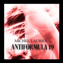 Michel Lauriola - ANTIFORMULA 19