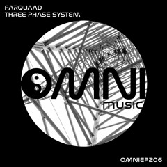 OUT NOW : FARQUAAD - THREE PHASE SYSTEM (OmniEP206)