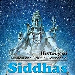[ History of Medical and Spiritual Sciences of Siddhas of Tamil Nadu BY: P Karthigayan (Author)