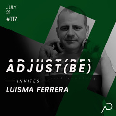Adjust (BE) Invites #117 | LUISMA FERRERA |