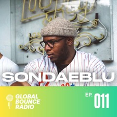 Global Bounce Radio Show #011  SondaeBlu Takeover