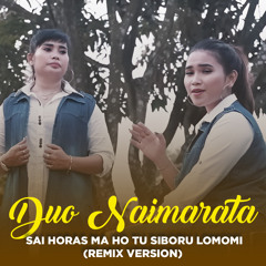 SAI HORAS MA HO TU SIBORU LOMOMI (Remix Version)