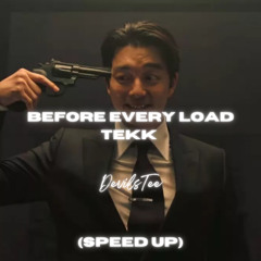 BEFORE EVERY LOAD TEKK (SPEED UP)