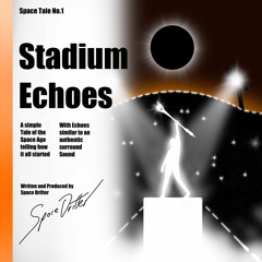 Stadium Echoes - Space Tale Episode No.1 (Official Audio)