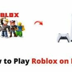 Roblox on PS5: The Ultimate Guide to Playing Your Favorite Game on Sony's Console