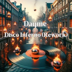 FREE DOWNLOAD: Dayme - Disco Inferno (Rework)