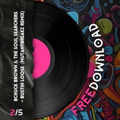 Chuck Brown & The Soul Searchers - Bustin Loose (Mutantbreakz Remix) Free Download