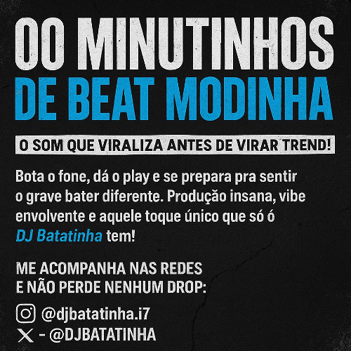 00 MINUTINHOS DE BEAT MODINHA ( BATATINHA O ÚNICO 00 )