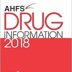 Read PDF 📋 AHFS Drug Information 2018 by Gerald K. McEvoy [KINDLE PDF EBOOK EPUB]