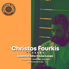 Christos Fourkis present Essential Afro House Loops [Preview]